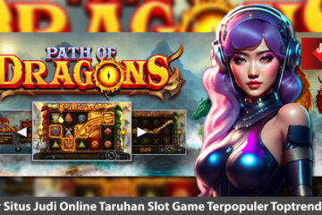 Provider Situs Judi Online Taruhan Slot Game Terpopuler Toptrend Gaming
